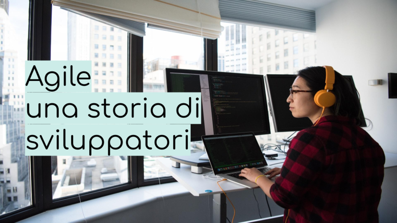 Agile una storia di sviluppatori